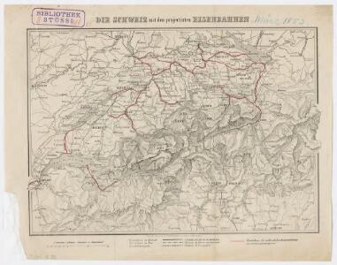 Die Schweiz mit den projektierten Eisenbahnen; Übersichtskarte