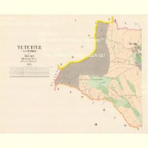 Tetetitz (Tetetice) - c7870-1-001 - Kaiserpflichtexemplar der Landkarten des stabilen Katasters