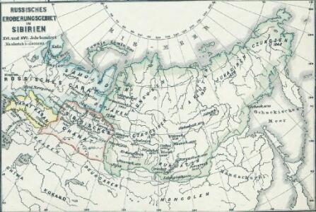 Russisches Eroberungsgebiet in Sibirien XVI. und XVII. Jahrh.