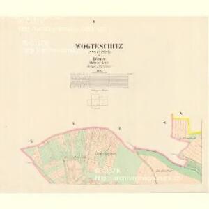Wogtechnitz (Wogtessice) - c5581-1-001 - Kaiserpflichtexemplar der Landkarten des stabilen Katasters