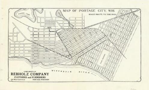 Map of Portage City, Wis. / compliments of Rebholz Company, clothiers and furnishers.