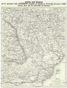 Karte der Moldau und der angrenzenden Länder Oesterreichs (Ostgalizien und Siebenbürgen), Russlands (Bessarabien, Podolien, Volhynien, Kiew), dann der Wallachei und Dobrudscha