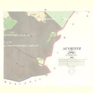 Aunietitz - c8255-1-004 - Kaiserpflichtexemplar der Landkarten des stabilen Katasters