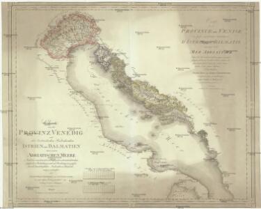 Charte von der Provintz Venedig und den oestereichischen Küstenlaendern Istrien und Dalmatien dann von dem Adriatischen Meere