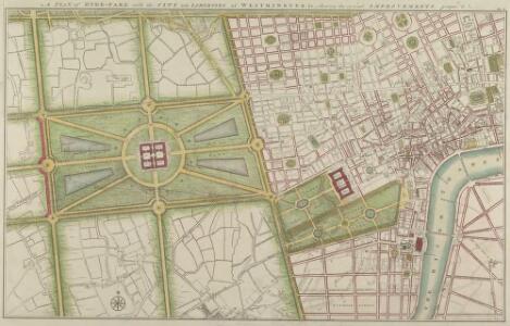 A PLAN of HYDE-PARK with the CITY and LIBERTIES of WESTMINSTER &c. Shewing the several IMPROVEMENTS propos'd