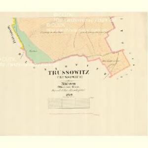 Trussowitz (Trussowice) - m3143-1-002 - Kaiserpflichtexemplar der Landkarten des stabilen Katasters