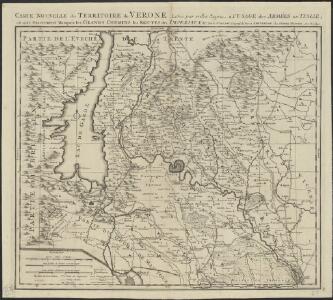 Carte nouvelle du Territoire de Verone : levée par ordre exprès à l'usage des armées en Italie, où sont exactement marqués les grands chemins, les routes des imperiaux &c