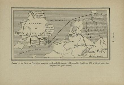 Carte de l’invasion saxonne en Grande-Bretagne. L’Heptarchie, fondée de 455 à 584 de notre ère