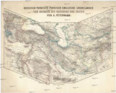 Russisch-turkisch-persisch-englische Grenzländer von Bosnien bis Kaschgar und Indien