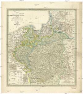 Karte von den königl. preussischen Provinzen Preussen und Posen nebst dem kaiserlich russischen Königreiche Polen und dem Gebiete der freien Stadt Krakau